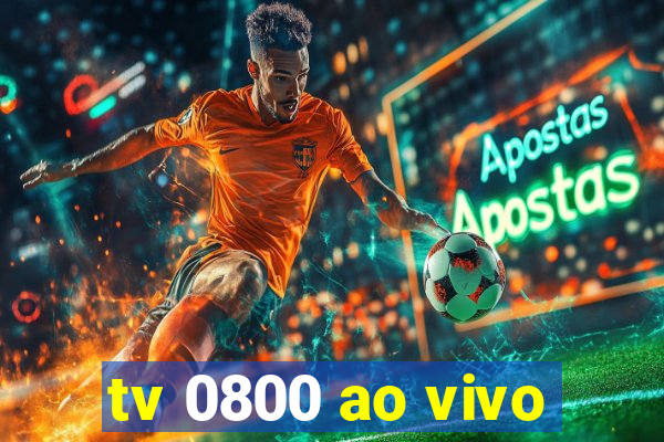 tv 0800 ao vivo